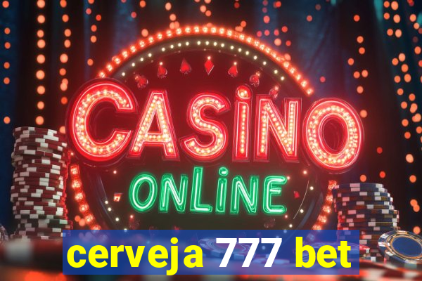 cerveja 777 bet